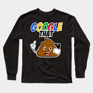 Poop Emoji - Google that @#@# Long Sleeve T-Shirt